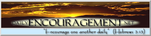Daily Encouragement Net - Encourage one another daily (Hebrews 3:13)