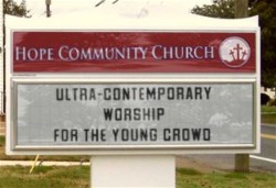 Ultra contemporary worship sign
