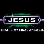 Jesus, That's My Final Answer