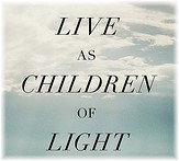Live as children of light