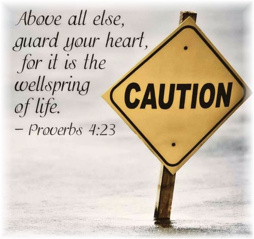 Guard your heart Proverbs 4:23