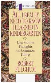"All I Really Need to Know I Learned in Kindergarten" Book