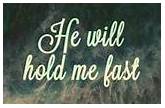 He Will Hold Me Fast