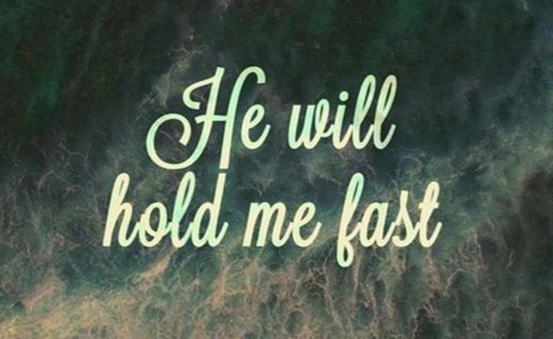 He Will Hold me Fast