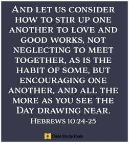 Hebrews 10:24,25