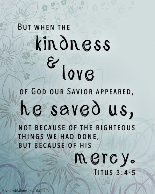 Titus 3:4,5 (meditationsbyapril.com) Titus 3:4,5 (meditationsbyapril.com)